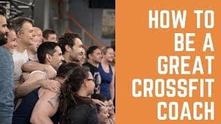 How To Be A GREAT CrossFit Coach