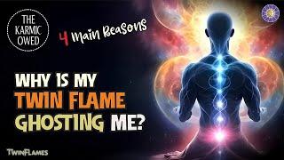 Why Is My Twin Flame Ghosting Me?  4 Main Reasons ️