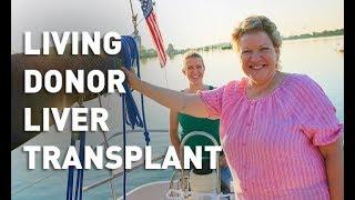 Living Donor Liver Transplant  Kathy & Sarah’s Story