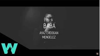 Ayaz Erdoğan - Baba  ft. Mengelez 