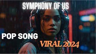 Symphony of Us  Viral TikTok Song Pop Music 2024