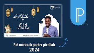 How to make posters eid mubarak poster pixellabsida loo someeyo posterka eid mubarak  2024 #like