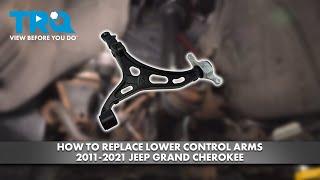 How to Replace Front Lower Control Arms 2011-2021 Jeep Grand Cherokee