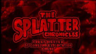 The Splatter Chronicles A Brief Overview of Gore and Exploitation Cinema