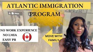 CANADA IS CALLING  ATLANTIC IMMIGRATION PROGRAM Direct PR