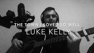 Luke Kelly - The Town I Loved So Well Dan McCabe