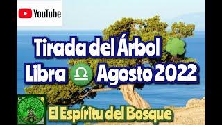 Tirada del árbol LIBRA AGOSTO 2022