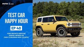 Motor1 Test Car Happy Hour #40 Ford Bronco Heritage Subaru Impreza RS & Suburban High Country