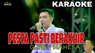 Pesta Pasti Berakhir Karaoke Gerry MahesaMahesa Musik