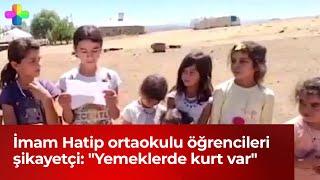 İmam Hatip ortaokulu öğrencileri şikayetçi Yemeklerde kurt var