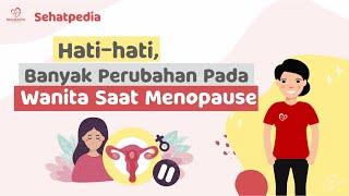 Tanda dan Gejala Menopause pada Wanita - Sehatpedia