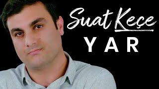 SUAT KEÇE - YAR