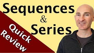 Sequences and Series Arithmetic & Geometric Quick Review