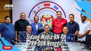 Sidang Media Mesyuarat Penyelarasan Barisan National-Pakatan Harapan bagi PRK DUN Nenggiri Kelantan