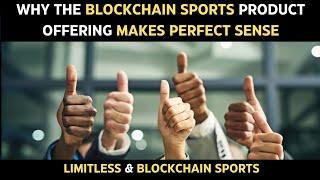 Why the Blockchain Sports product offering makes perfect sense  Limitless Opportunity