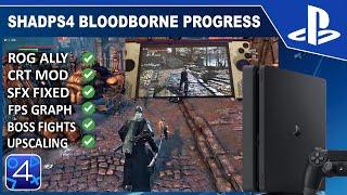 ShadPS4 Bloodborne Boss Fights Rog Ally SFX Fix CRT Mod & More