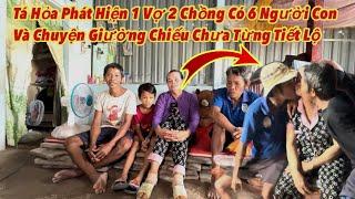 Tá hỏa phát hiện “1 người phụ nữ lấy 2 anh em ruột” và câu chuyện giường chiếu chưa từng tiếc lộ