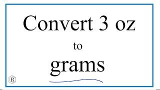 Convert 3 oz to g Three Ounces to Grams