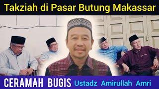 Ceramah Bugis  Ustadz Amirullah Amri  Takziah di Pasar Butung Makassar