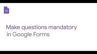 Make questions mandatory in Google Forms