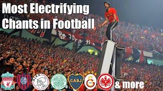 Most Electrifying Chants In Football  With Lyrics