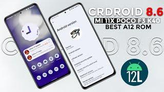 Crdroid 8.6 A12L for Mi 11x Poco F3 Redmi K40 Full Review  Best A12L Rom Gaming and Normal Use 