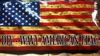 DIY WAVY AMERICAN FLAG TUTORIAL - CARVED WAVY FLAG