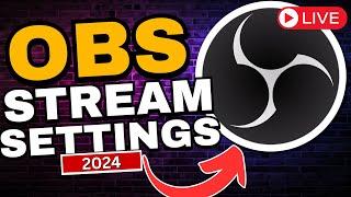 Best Settings For Streaming With OBS 2024  COMPLETE GUIDE 