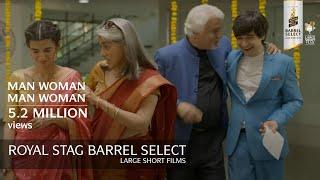 Man Woman Man Woman  Naseeruddin Shah  Short Film  Royal Stag Barrel Select Large Short Films