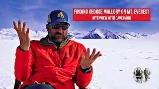 Finding George Mallory on Mt. Everest - Interview with mountain guide Dave Hahn