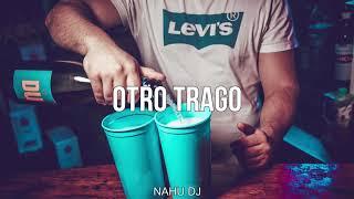 OTRO TRAGO Remix Nahu DJ  Sech 2022