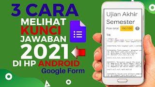 3 CARA MELIHAT KUNCI JAWABAN GOOGLE FORM DI HP ANDROID TERBARU 20202021