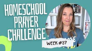 Week 37 Homeschool Prayer Challenge  Walk by the Spirit