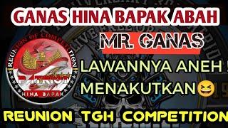 HINA BAPAK TAPI NGAKAK - MR GANAS