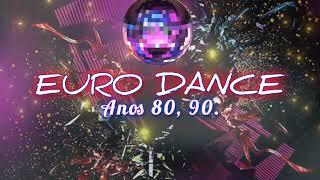 EURO DANCE ANOS 80 90. Só as melhores