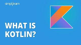 What Is Kotlin?  Introduction To Kotlin  Kotlin Tutorial For Beginners  Kotlin  Simplilearn