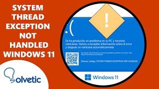 System Thread Exception Not Handled Windows 11 ️ FIX