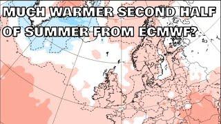 Much Warmer Second Half of Summer From ECMWF? 17th July 2024