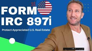 How to Protect Appreciated U.S. Real Estate Owned by a Foreigner from U.S.Estate Tax Using IRC 897i?