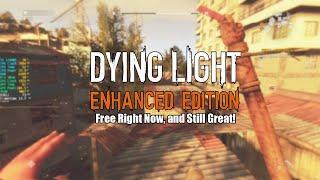 Dying Light Enhanced Edition is FREE Right Now and Still Holds Up in 2023... Expired