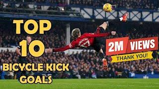10 Greatest Bicycle Kick Goals in History  