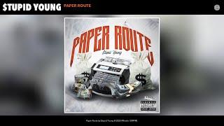 $tupid Young - Paper Route Official Audio