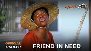 A Friend In Need Yoruba Movie 2024  Official Trailer  Showing This Tuesday 23rd July On ApataTV+