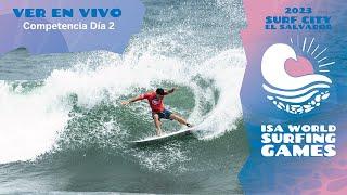 Día 2 - 2023 Surf City El Salvador ISA World Surfing Games