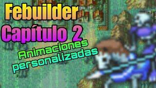 Febuilder Tutorial En Español 2 - Añadir Animaciones Personalizadas