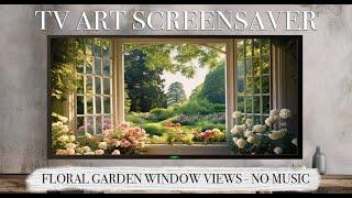 TV ART Screensaver 2023 - Country Floral Garden Window Views - 4k