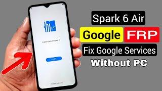 Tecno SPARK 6 Air FRP Bypass Fix Google Services  Without PC ANDROID 10 Q