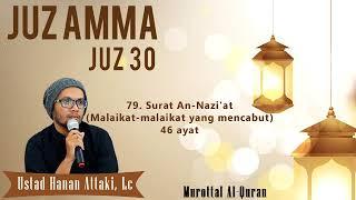 Ustadz Hanan Attaki Murottal Merdu Surat An Naziat Malaikat malaikat yang mencabut   46 ayat