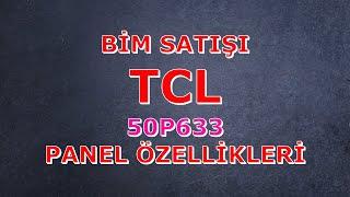 BİM Satışı TCL 50P633 Panel Teknik Özellikleri