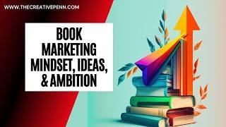 Book Marketing Mindset Ideas And Ambition With Honoree Corder